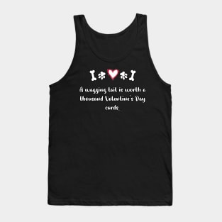 A wagging tail is worth a thousand Valentine's Day cards. Tank Top